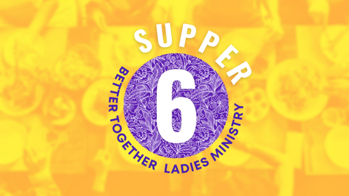 Ladies Ministry: Supper 6 logo