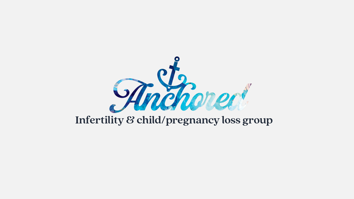 Anchored: Grief Support for Infertility, Pregnancy & Child Loss logo