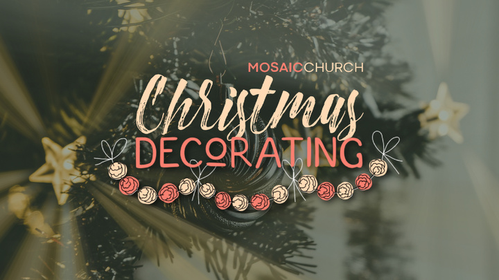 Mosaic Church Christmas Decorating logo