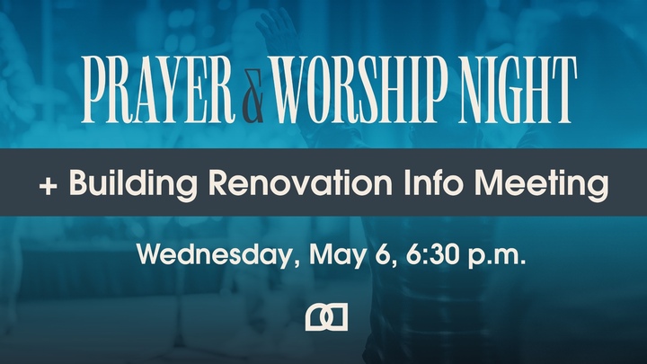 Prayer and Worship Night + Building Renovation Info Meeting logo