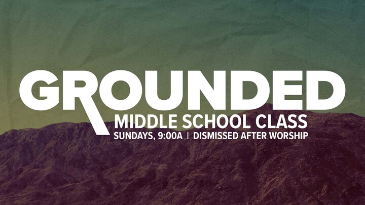 GROUNDED: Sunday Morning Middle School Class logo