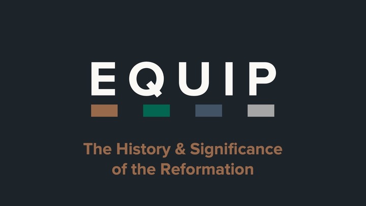 EQUIP: The History & Significance of the Reformation logo