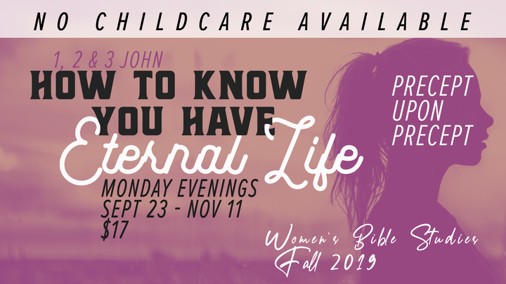 How To Know You Have Eternal Life - Monday Women's Precepts Study logo image