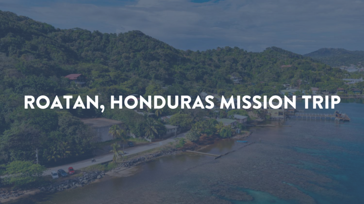 Granbury » Roatan, Honduras     |  Mission Trip  |  April 11 -18, 2026 logo