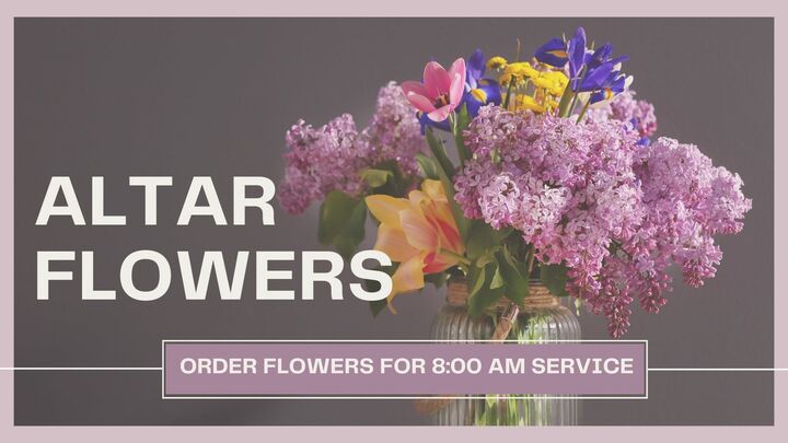 8:00 am (Traditional Service) 2025 Altar Flowers logo