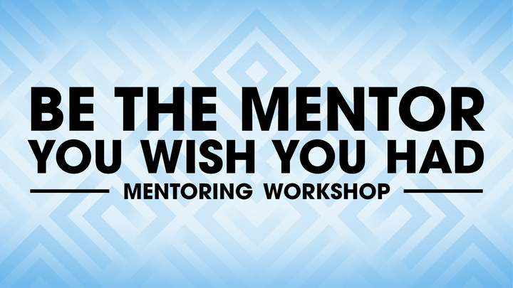 Be The Mentor You Wish You Had logo image
