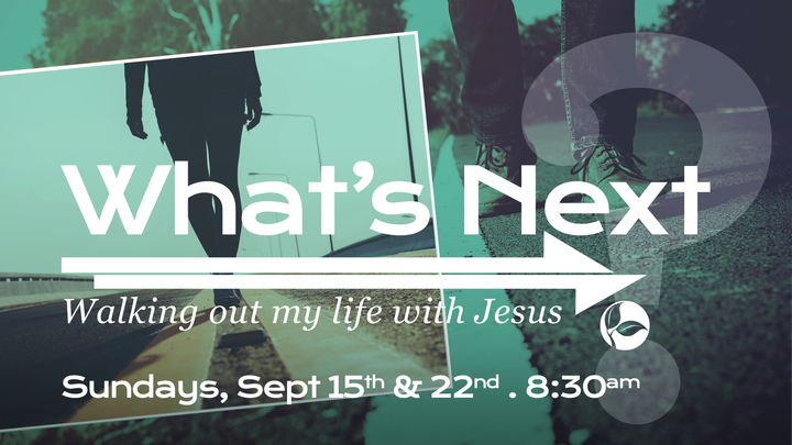 What's Next: Walking out my life with Jesus logo image