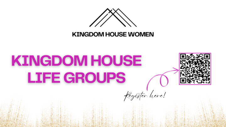 Kingdom House Woman -Life Group Signup logo