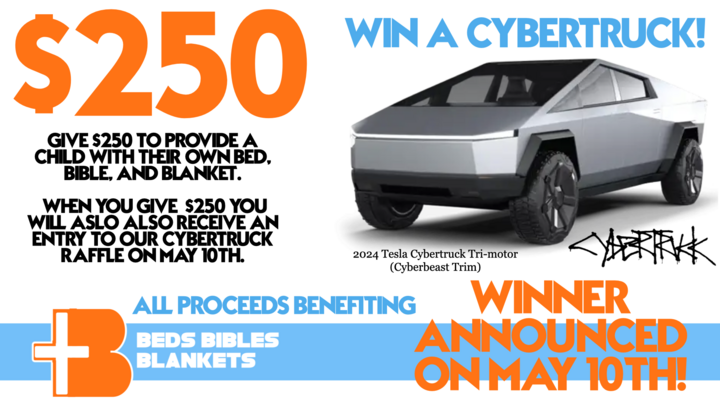 Give $250 to Provide a Child a Bed, Bible, and Blanket and Receive a Raffle Ticket to Win a CyberTruck logo