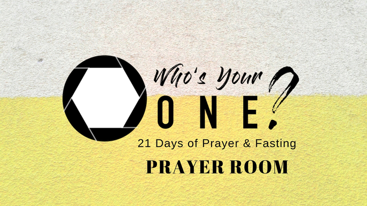 Prayer Room: Who's Your One? 21 Days of Prayer and Fasting logo image