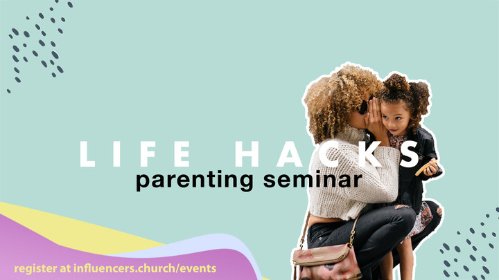 Life Hacks Parenting Seminar logo image