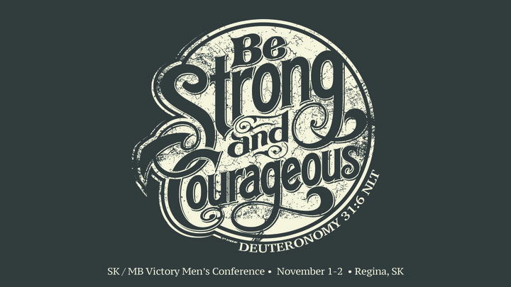 Be Strong & Courageous - SK/MB Victory Men's Conference 2019 logo image