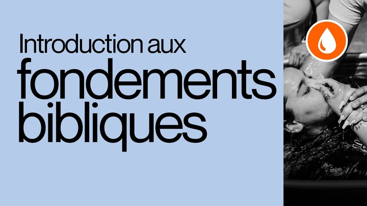Introduction aux fondements bibliques | Juillet 2026 logo