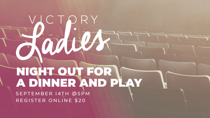 Victory Ladies Night Out For A Dinner & A Play logo image