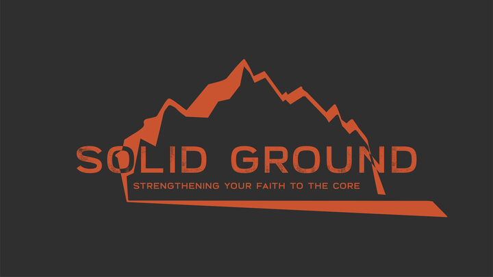 Solid Ground: Strengthening Your Faith to the Core logo image