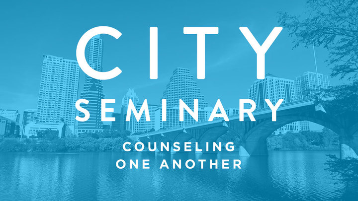 CITY SEMINARY | Fall Semester - Counseling One Another logo image
