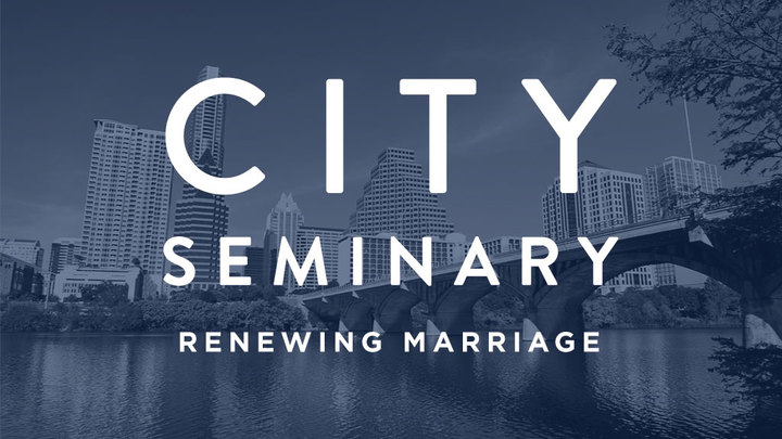 CITY SEMINARY | Fall Semester - Renewing Marriage logo image