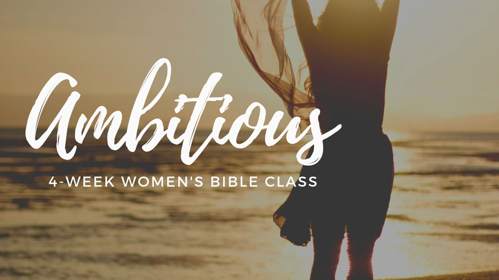 Women's Bible Class: Ambitious logo image