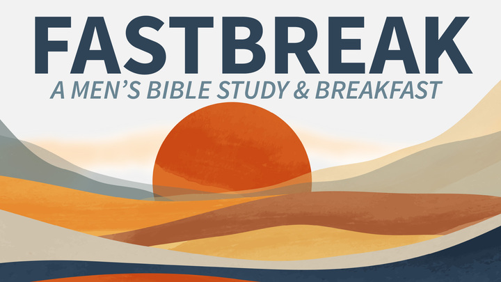 FastBreak Men's Breakfast: Study of Colossians logo