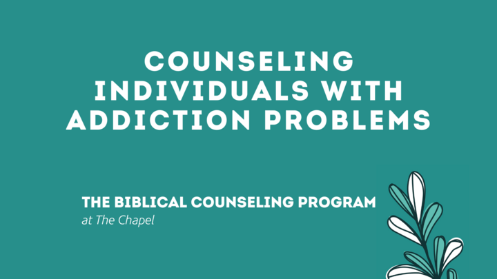 Counseling Individuals with Addictions - The Chapel's Lay Counseling Training Program logo