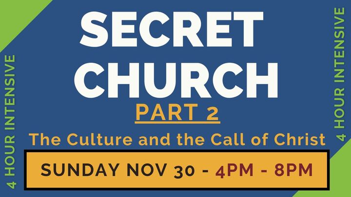 Secret Church - Part 2 - The Culture and the Call of Christ logo