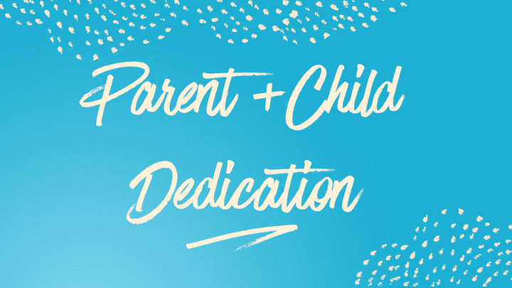 Parent & Child Dedication - October 2019 logo image