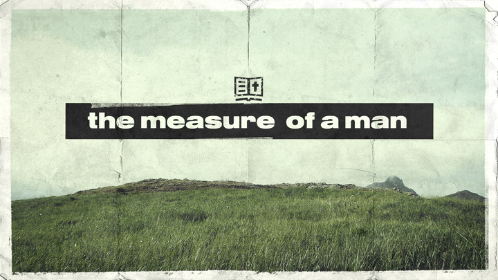 Men's Class - The Measure of a Man - Part 1 (Rialto Campus) logo image