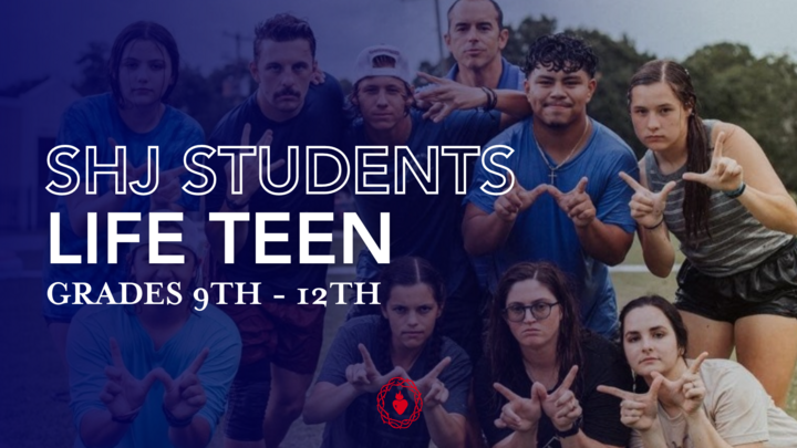 9-12 Grade | SHJ Life Teen 2025-2026 logo