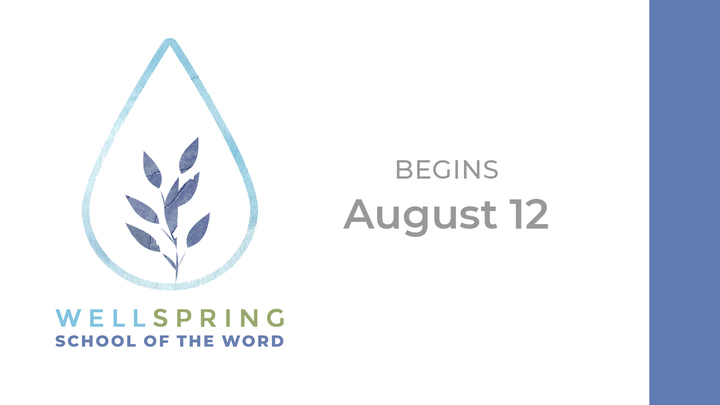 Wellspring | School of the Word Fall 2025