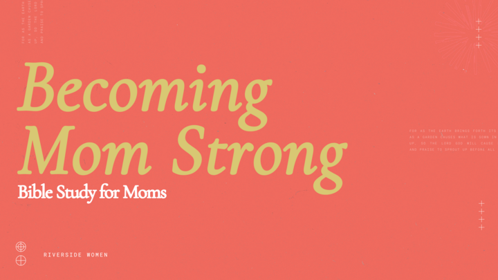 Riverside Mom's Ministry - Becoming Mom Strong - Fall 2025 logo