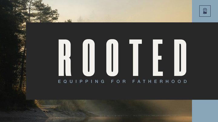 Rooted: Equipping for Fatherhood logo