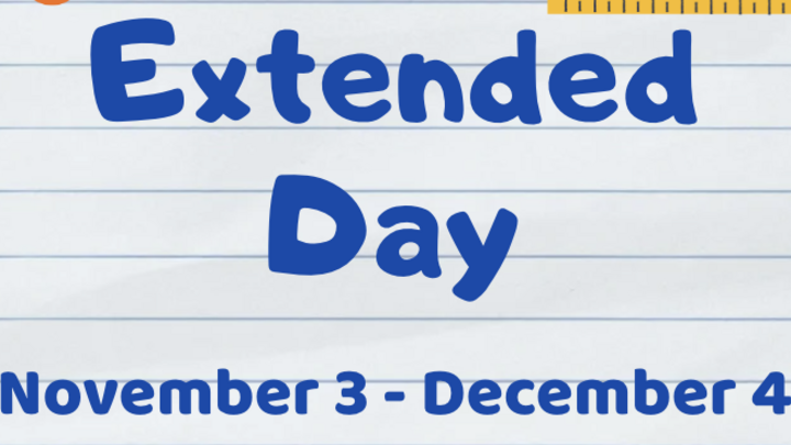 November 3 - December 4 Extended Day logo