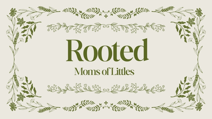 Rooted: Moms of Littles (2025/2026) logo