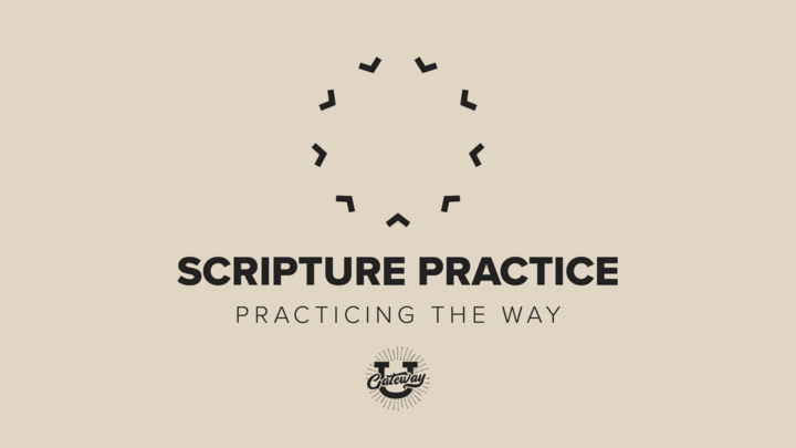 Scripture Practice: Practicing the Way
