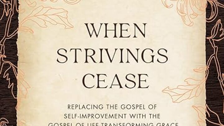 When Strivings Cease: Replacing the Gospel of Self-Improvement With the Gospel of Life-Transforming Grace logo