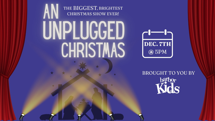 An Unplugged Christmas: A Harbor Kids Christmas Musical logo