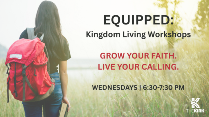 Equipped Part 2: New Kingdom Living Workshops  Wednesday Nights Starting Mid-October  logo