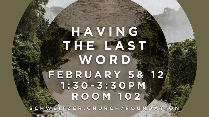 Having the Last Word Seminar: Schweitzer Church Foundation (Winter 2026) logo