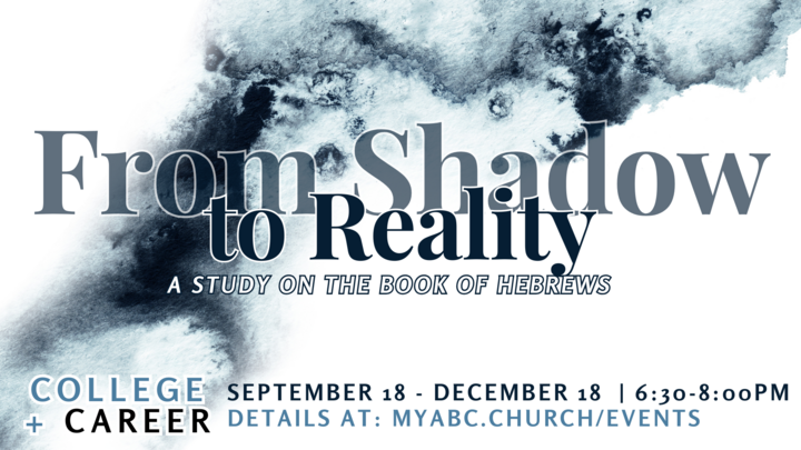 College + Career - From Shadow to Reality (Hebrews) logo