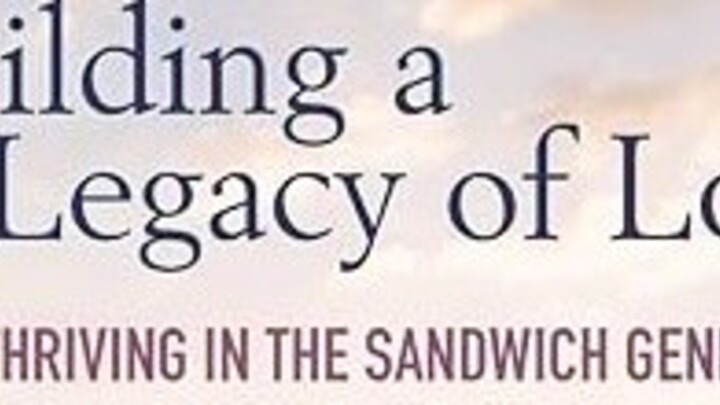 Building a Legacy of Love: Thriving in the Sandwich Generation logo