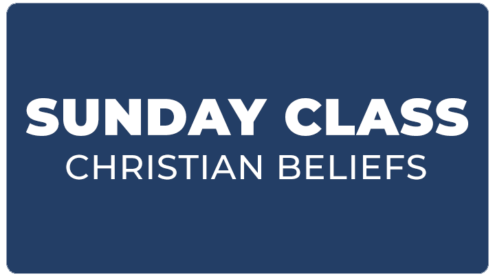 Sunday Class:  CHRISTIAN BELIEFS logo