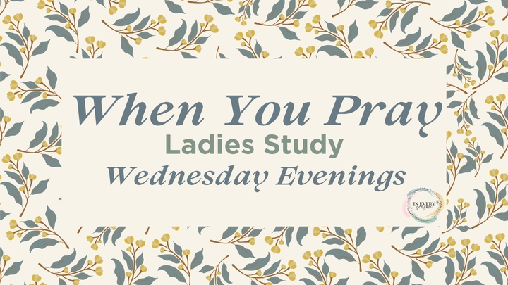 When You Pray Ladies Bible Study (Midweek - Join Anytime) logo
