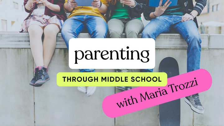Parenting Through Middle School with Maria Trozzi logo