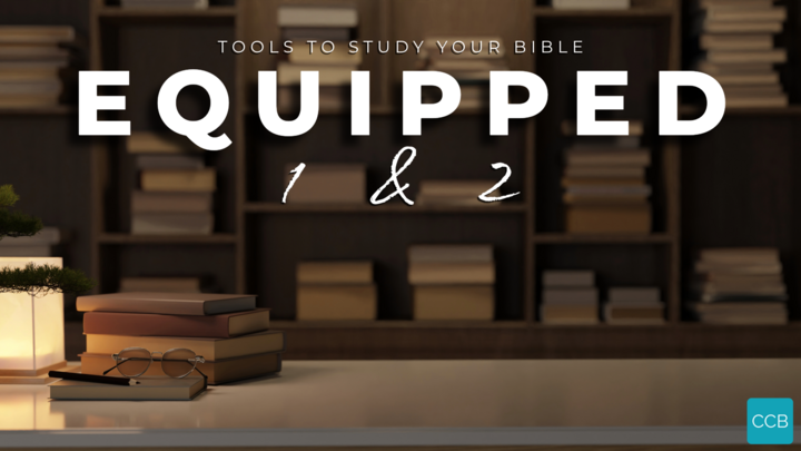 "Equipped" | 1 & 2 | Tools to Study Your Bible logo