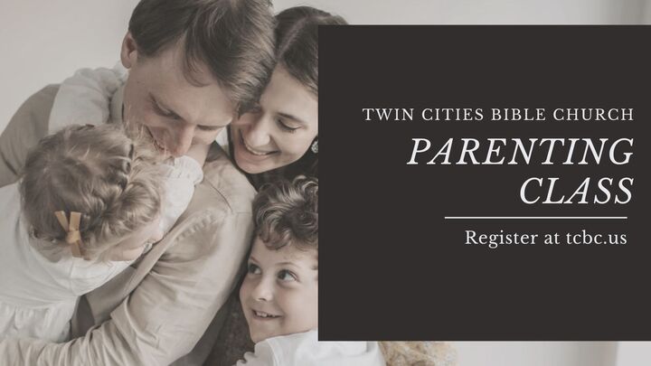 Parenting Class 2025-2026 - Twin Cities Bible Church