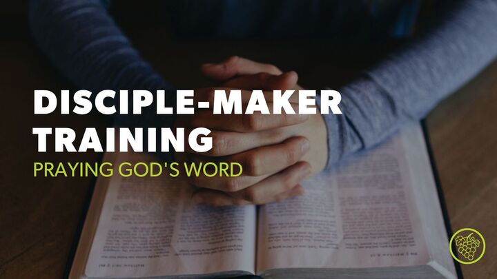 DISCIPLE-MAKER TRAINING - Praying God's Word logo