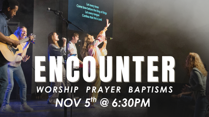 Encounter Service & Baptisms