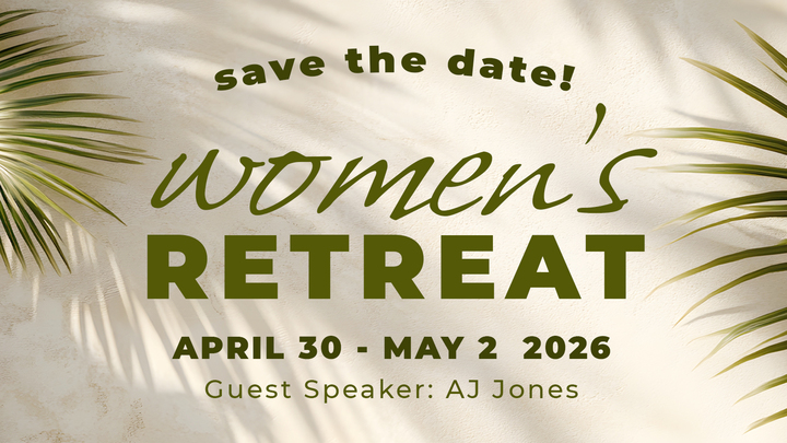 Women's Retreat 2026 | SAVE THE DATE