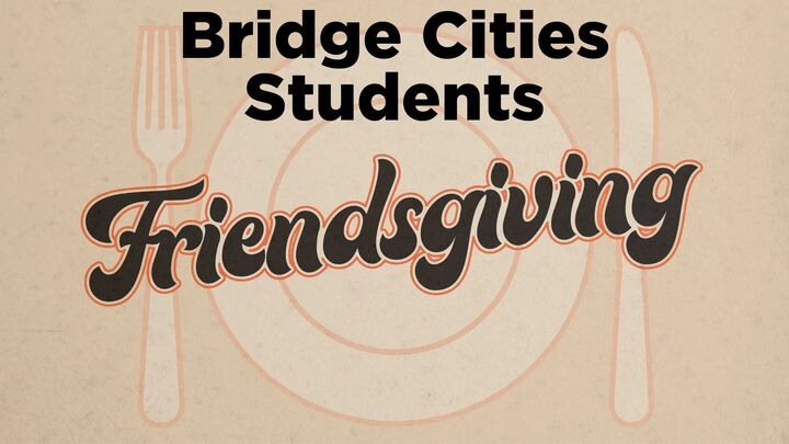 Bridge Cities Students: Friendsgiving logo