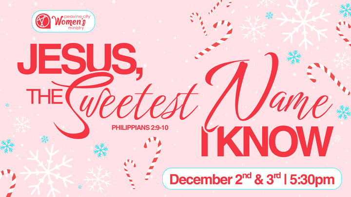 Jesus... The Sweetest Name I Know | Women's Ministry Christmas Event logo